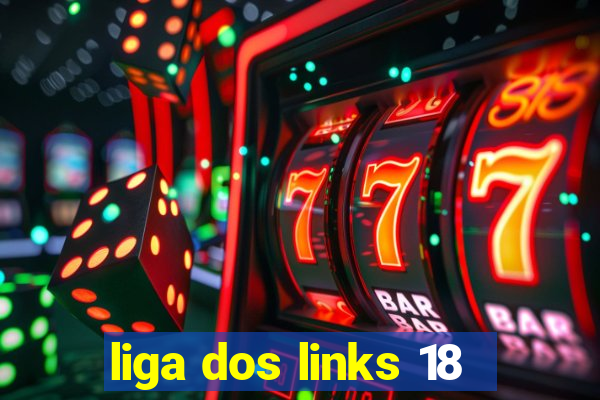 liga dos links 18